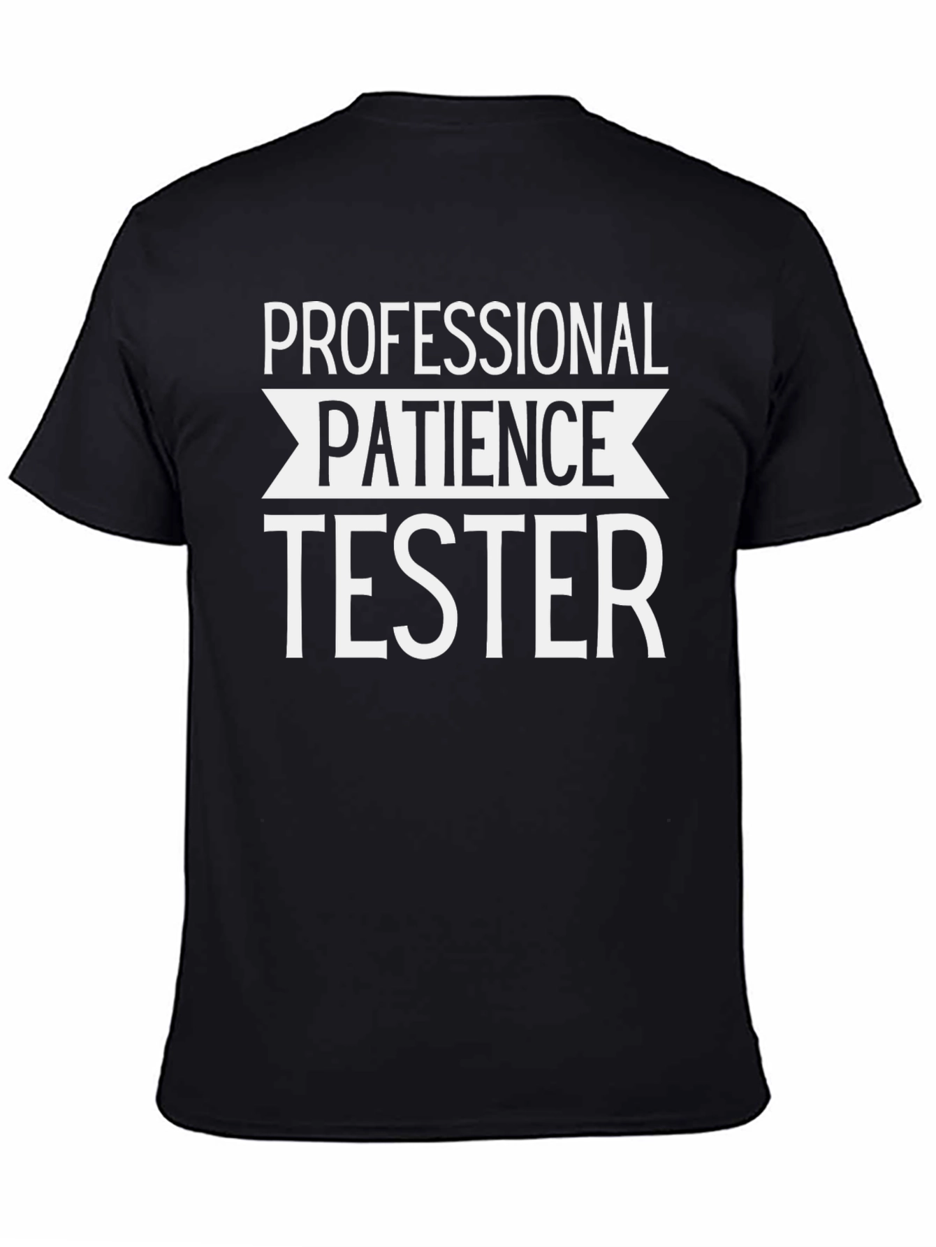 Professional Patience Tester Graphic T-Shirt