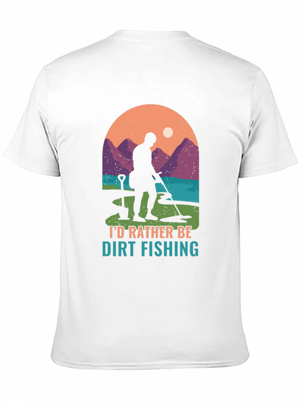 Dirt Fishing T-Shirt: Metal Detecting Adventure