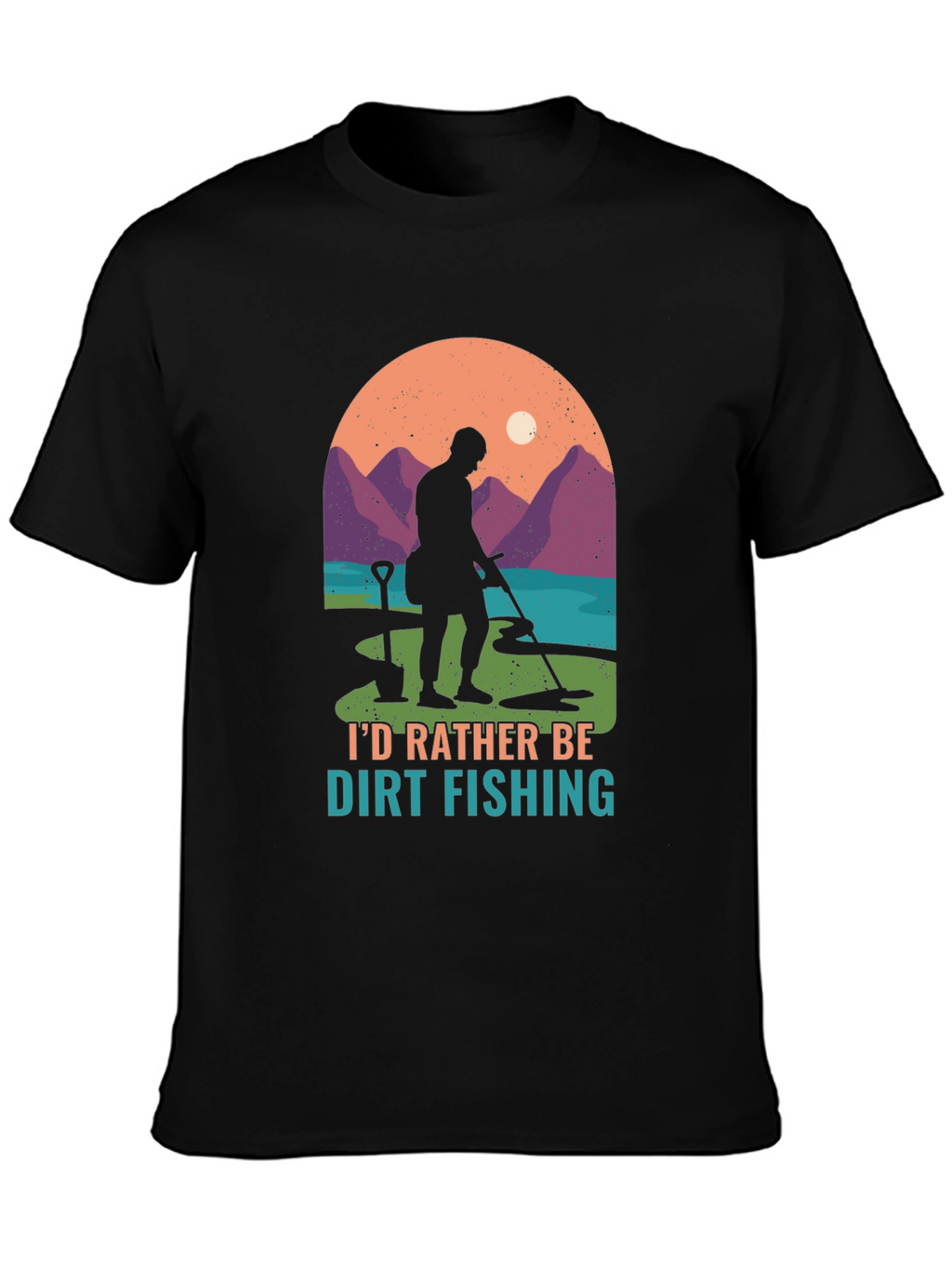 Dirt Fishing T-Shirt: Metal Detecting Adventure