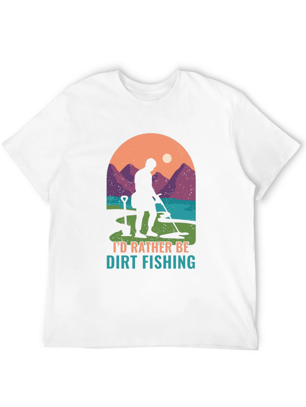 Dirt Fishing T-Shirt: Metal Detecting Adventure
