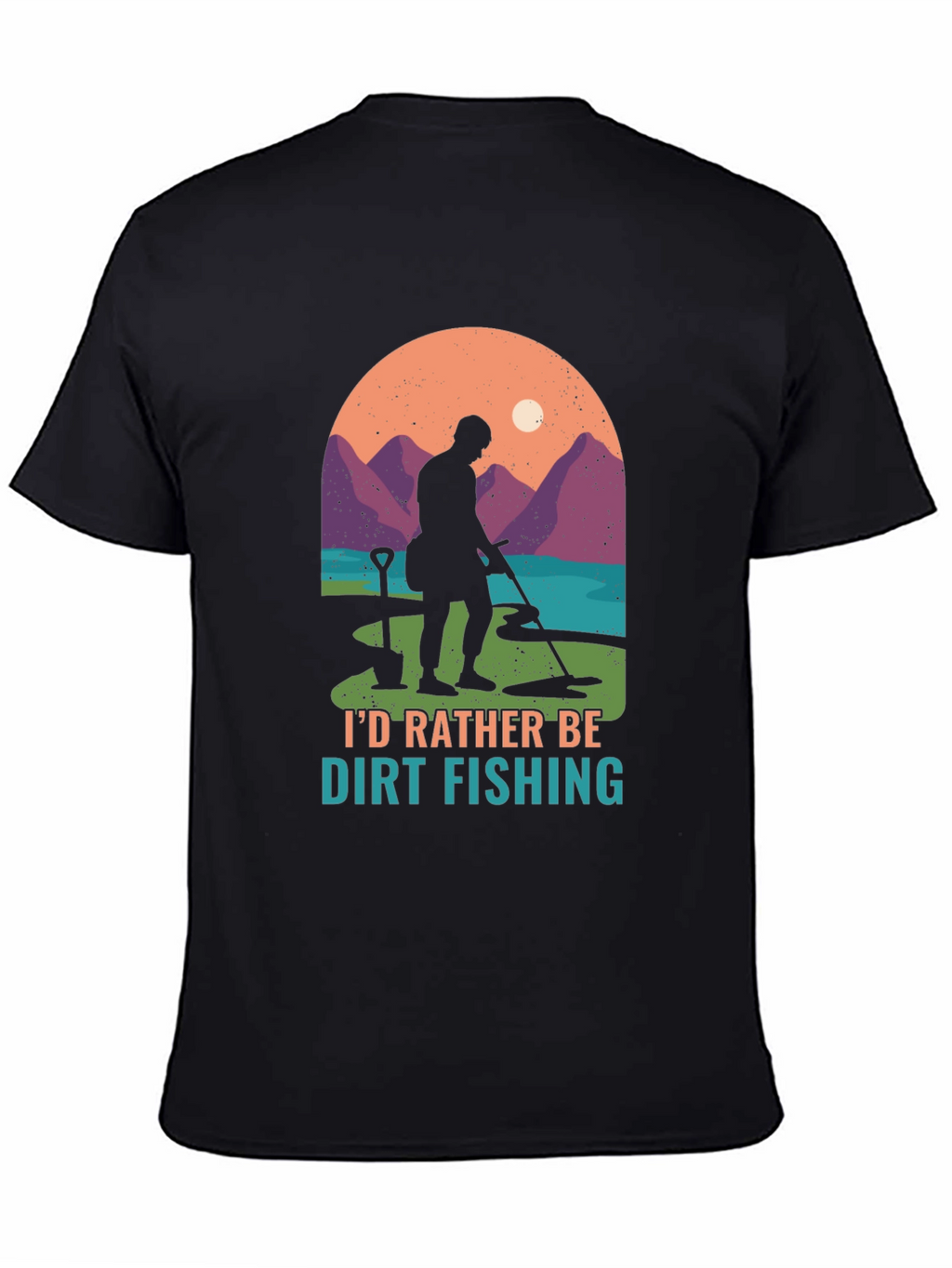 Dirt Fishing T-Shirt: Metal Detecting Adventure