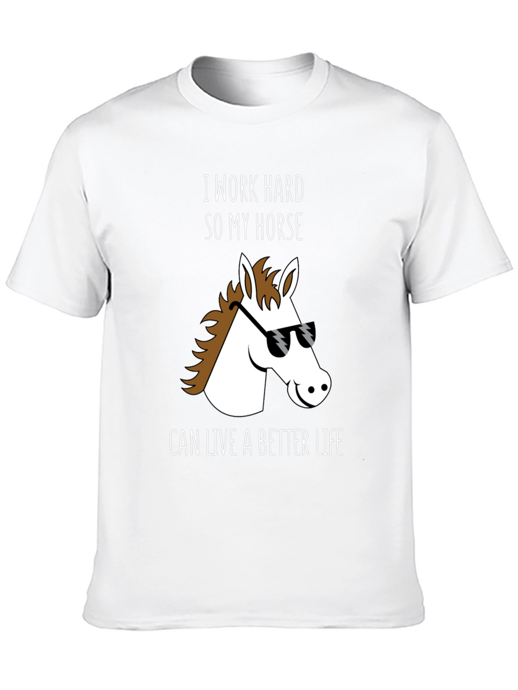 Horse Lover T-Shirt - I Work Hard