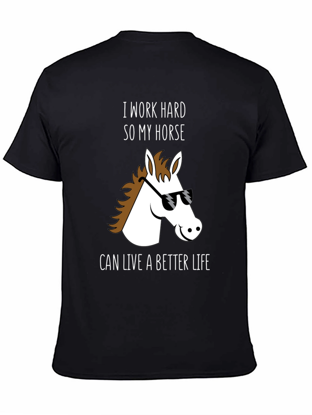 Horse Lover T-Shirt - I Work Hard
