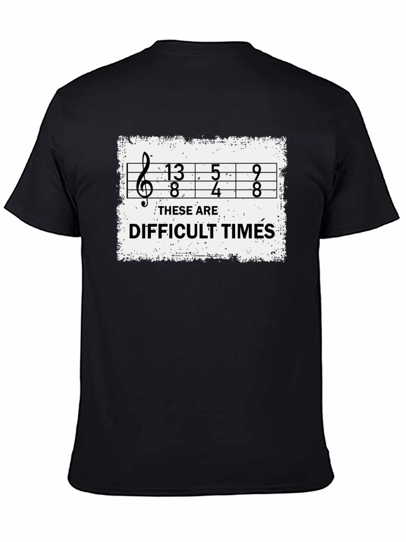 Difficult Times Music Humor T-Shirt