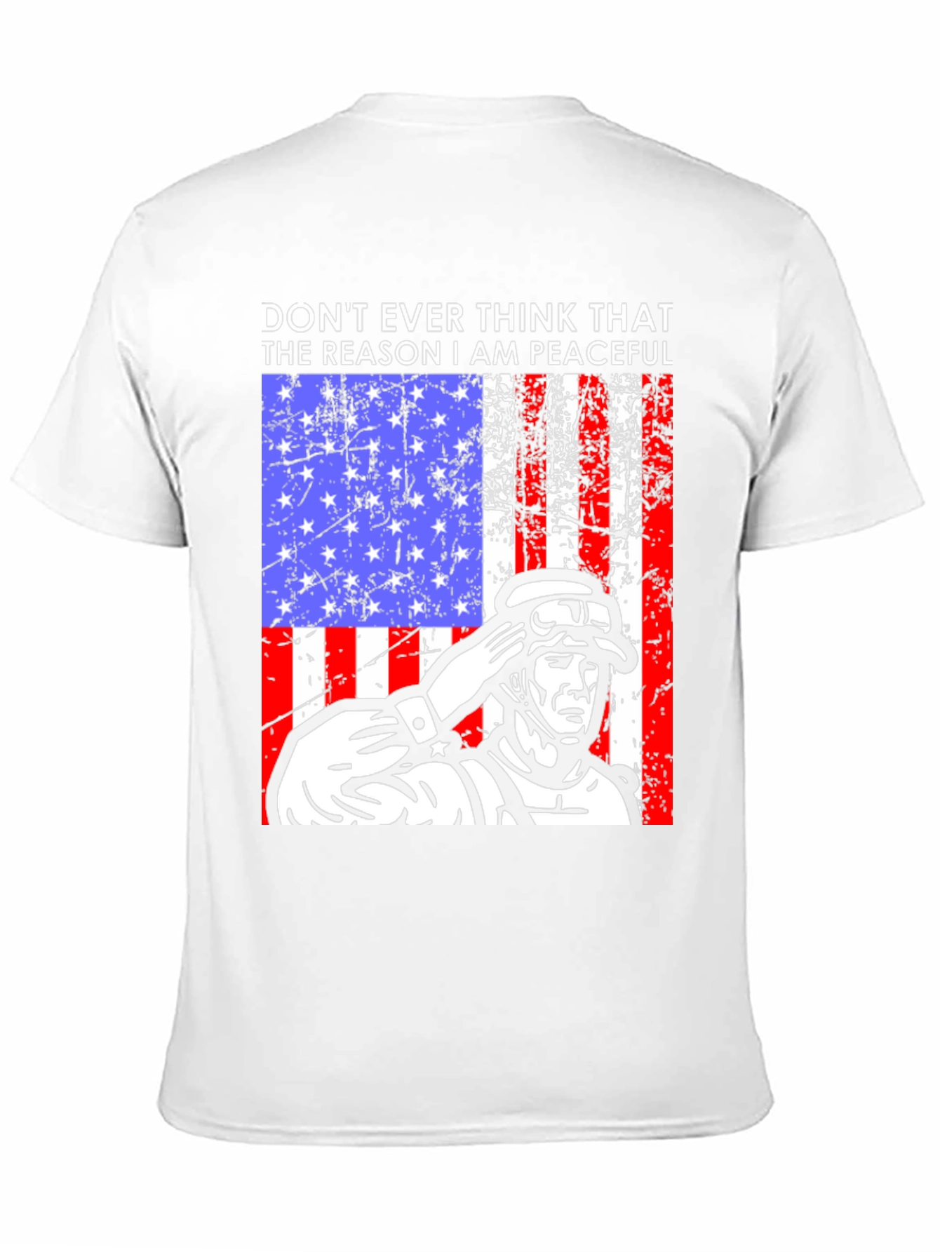 Patriotic Soldier T-Shirt - Dont Ever Think Peaceful