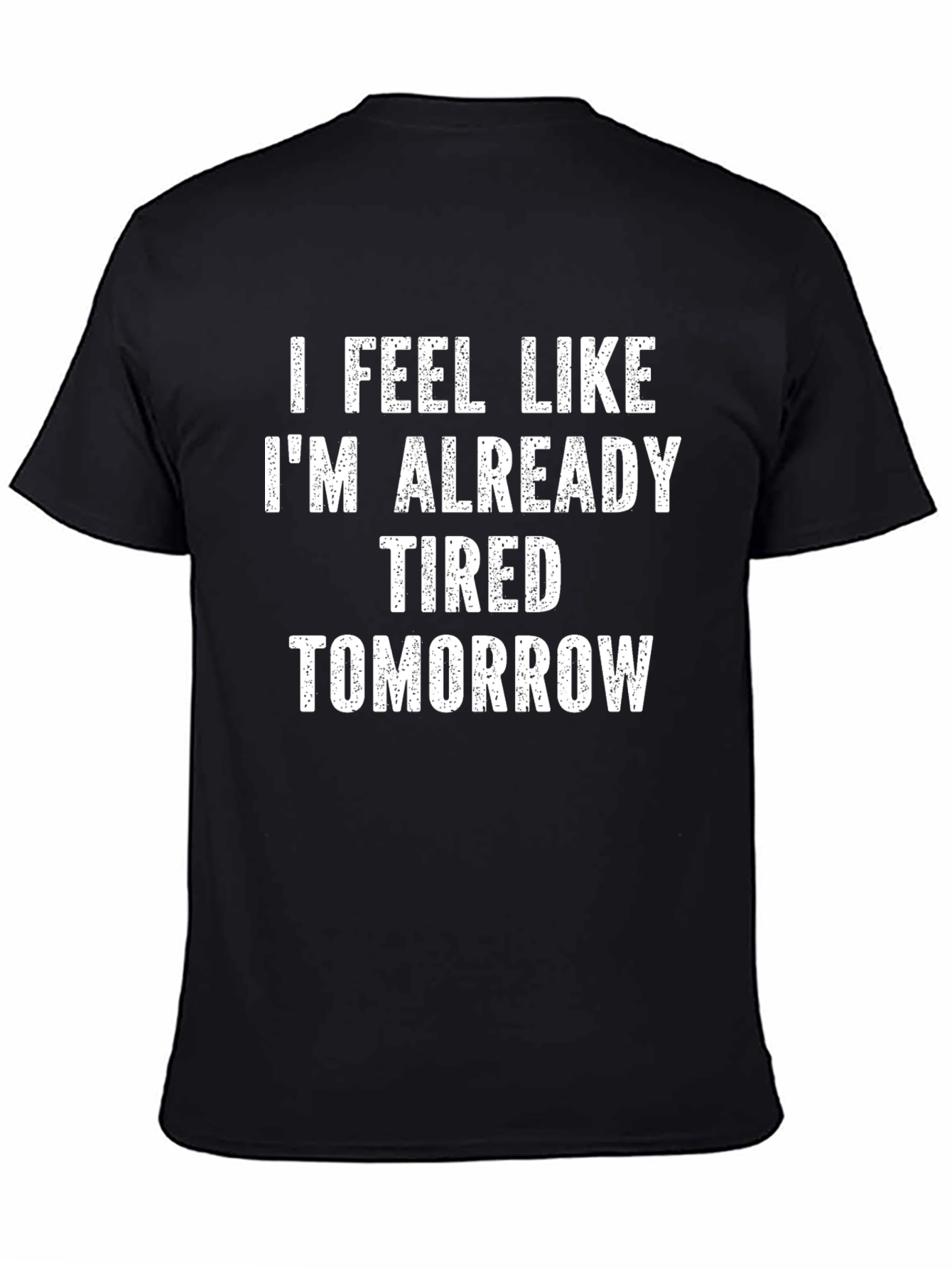 Funny Tired Tomorrow Mens Black T-Shirt