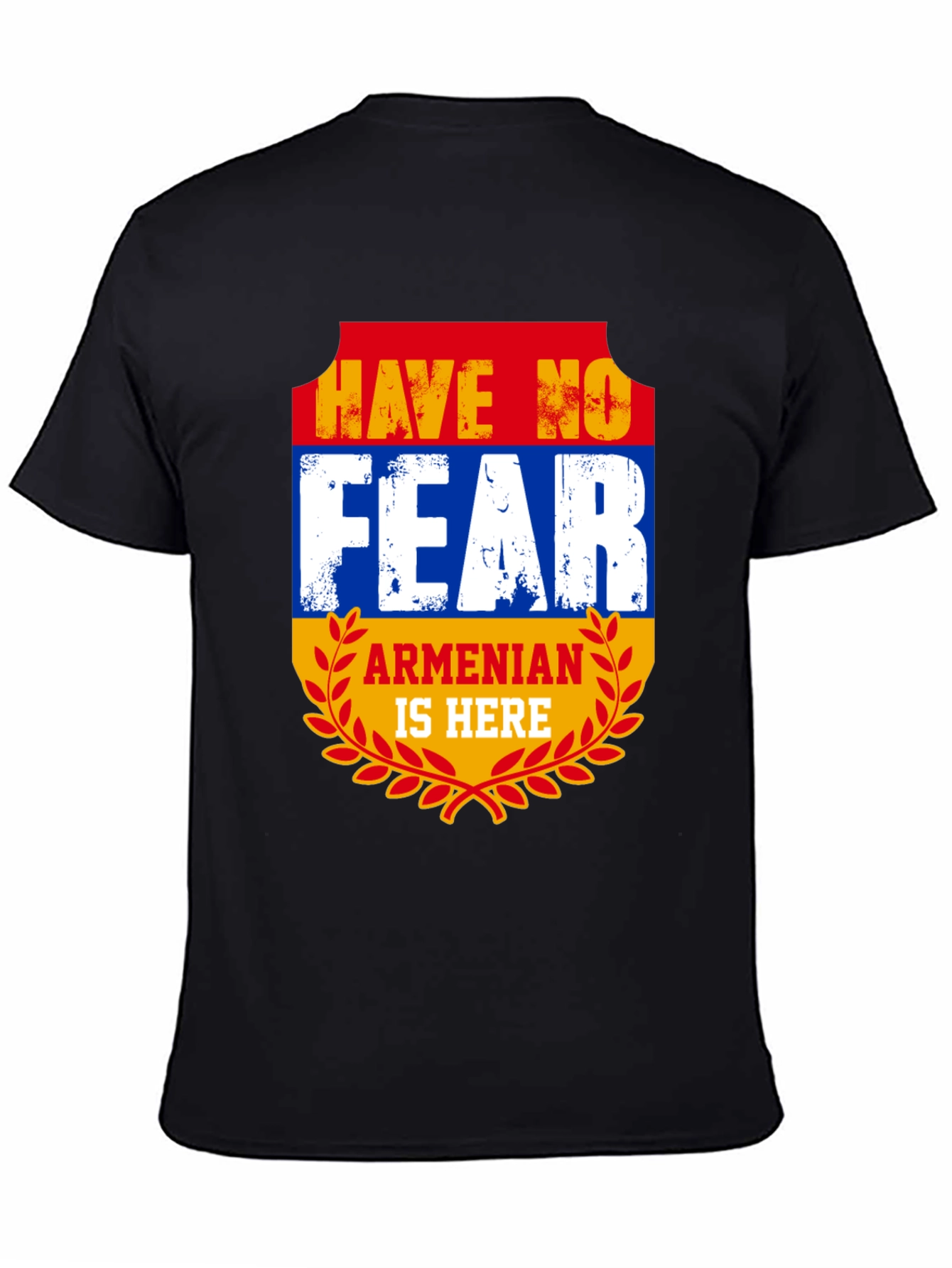 Armenian Pride T-Shirt - Have No Fear Armenian Is Here!