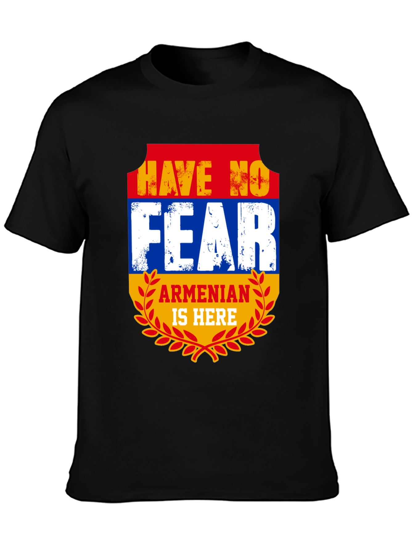 Armenian Pride T-Shirt - Have No Fear Armenian Is Here!