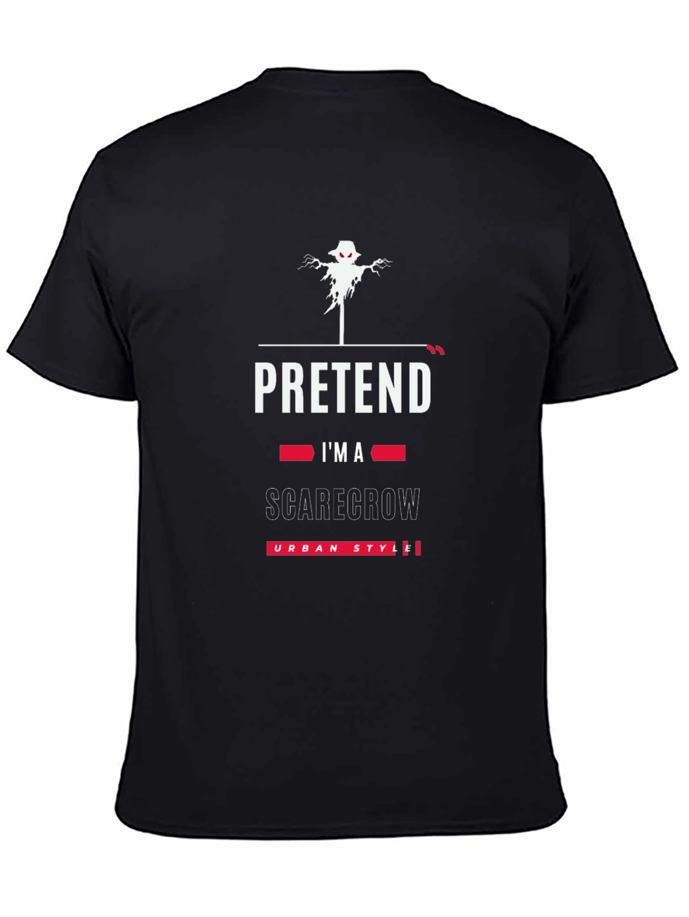 Pretend Im A Scarecrow T-Shirt - Urban Style