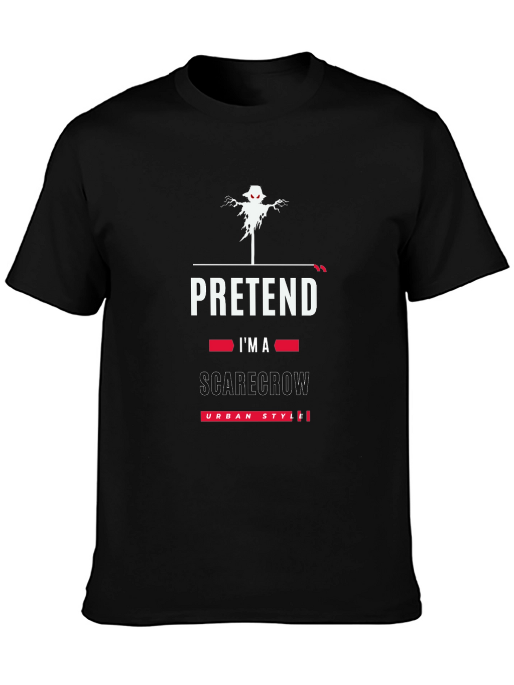 Pretend Im A Scarecrow T-Shirt - Urban Style