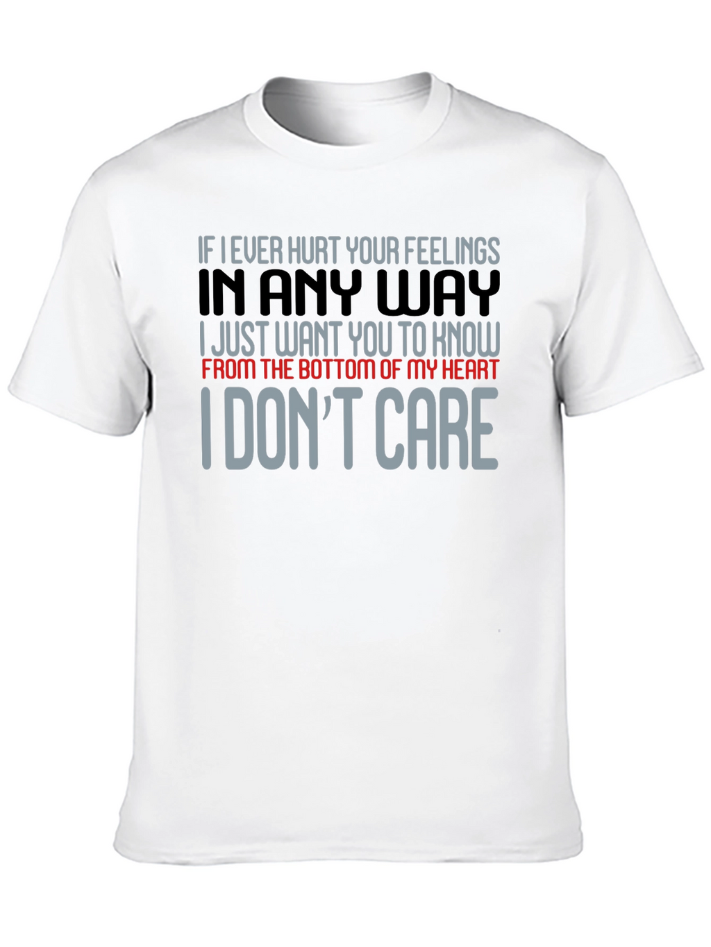 Funny I Dont Care Graphic Tee