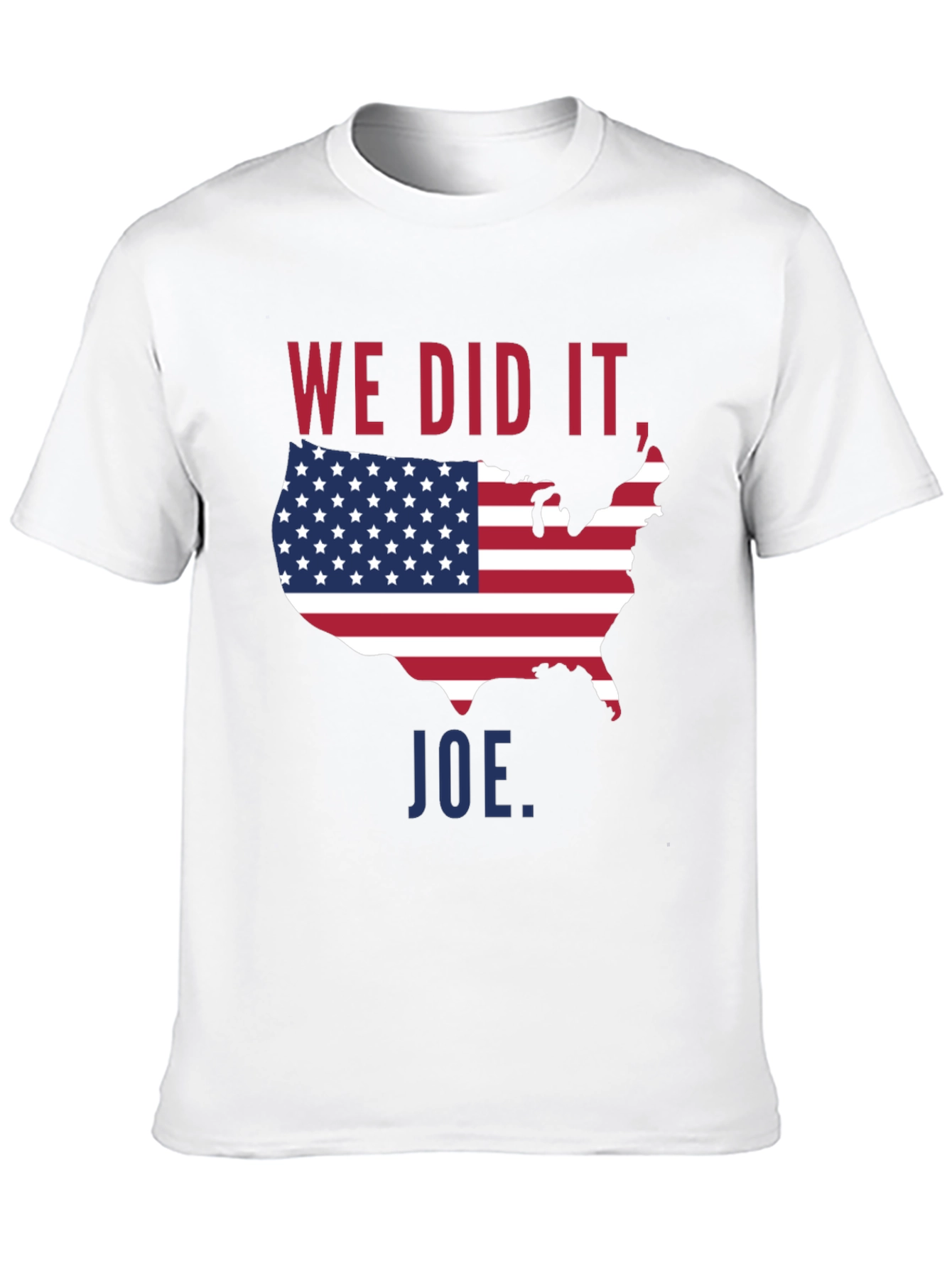 We Did It Joe USA Flag T-Shirt
