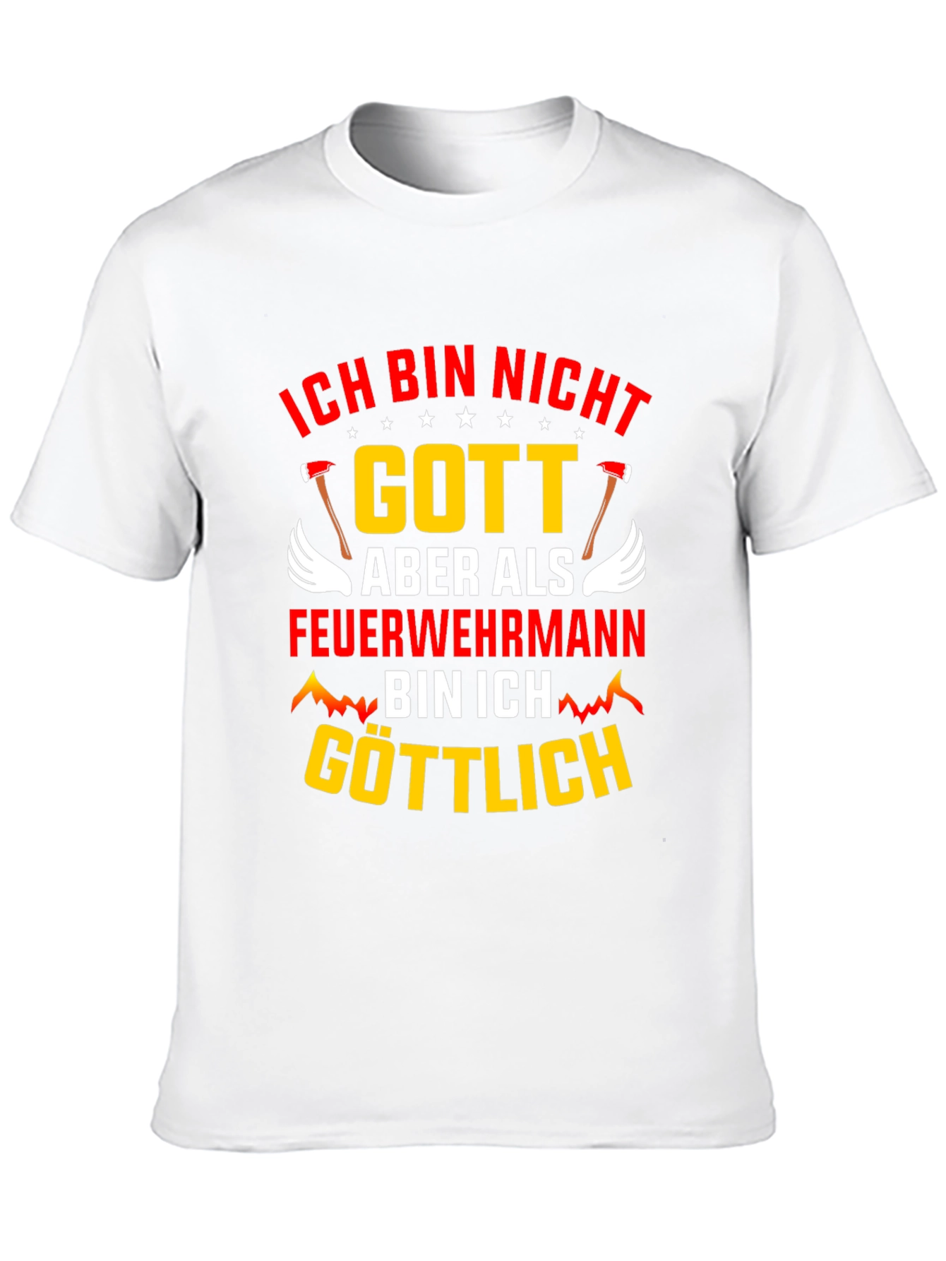 Ich Bin Nicht Gott Feuerwehrmann T-Shirt