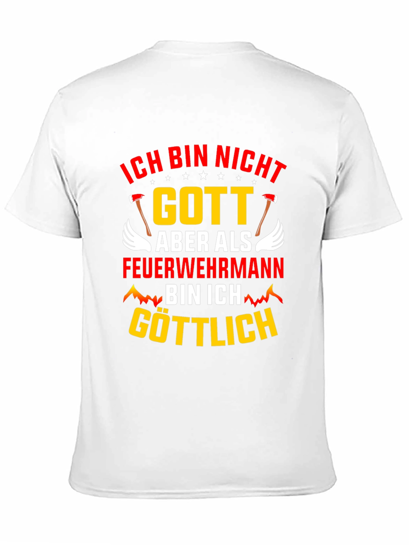 Ich Bin Nicht Gott Feuerwehrmann T-Shirt