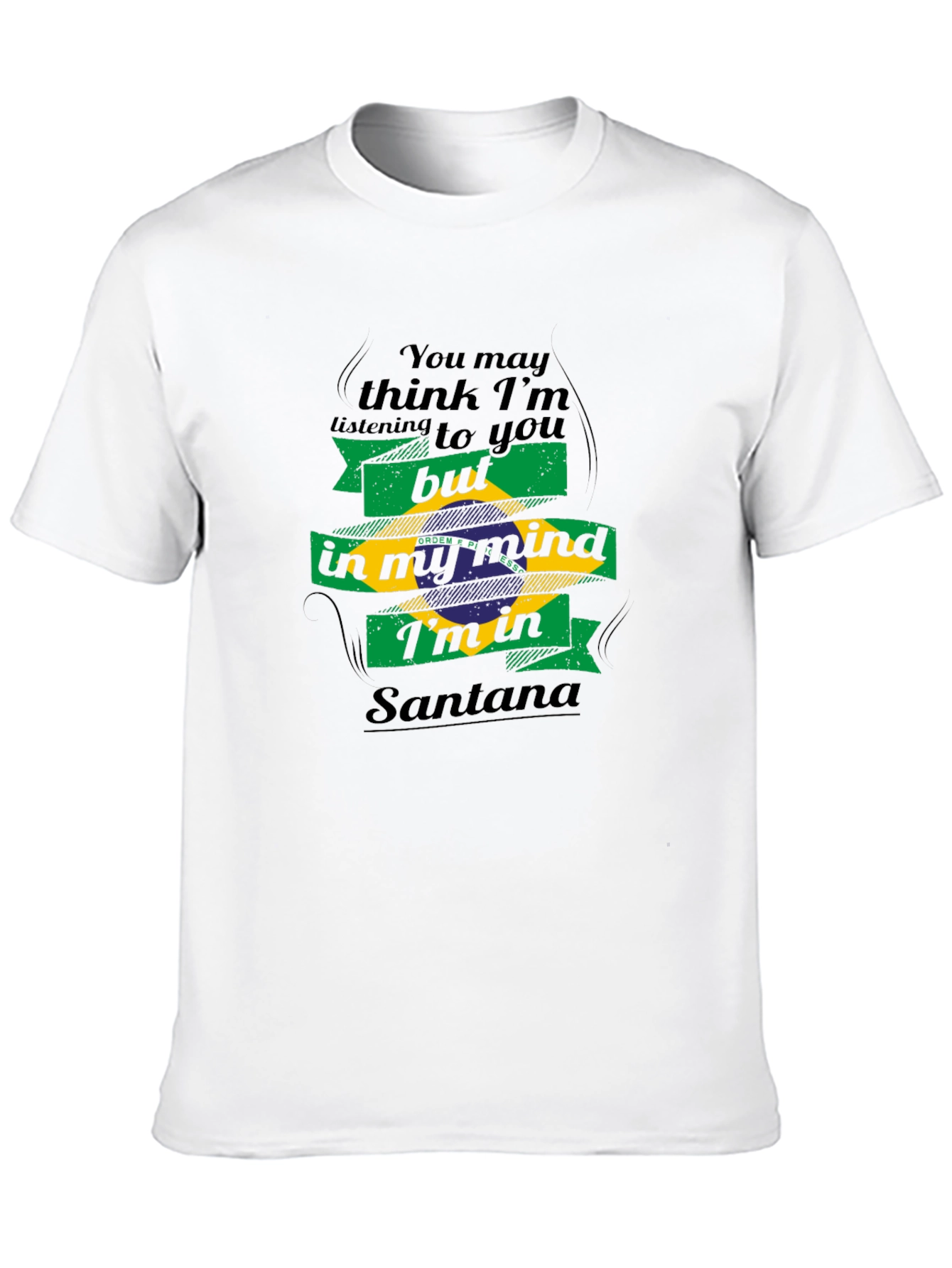 In My Mind Im In Santana T-Shirt