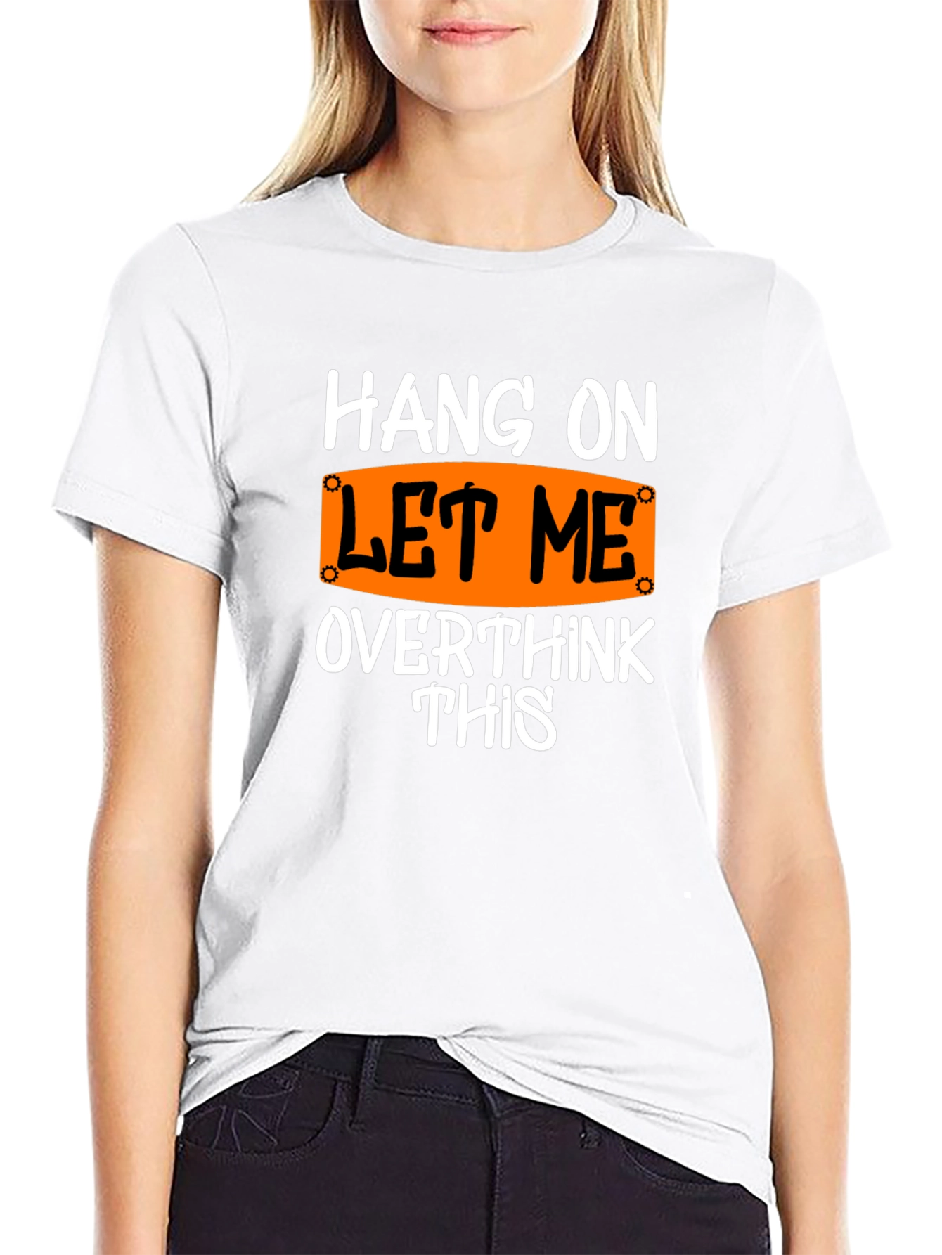 Hang On Let Me Overthink This T-Shirt