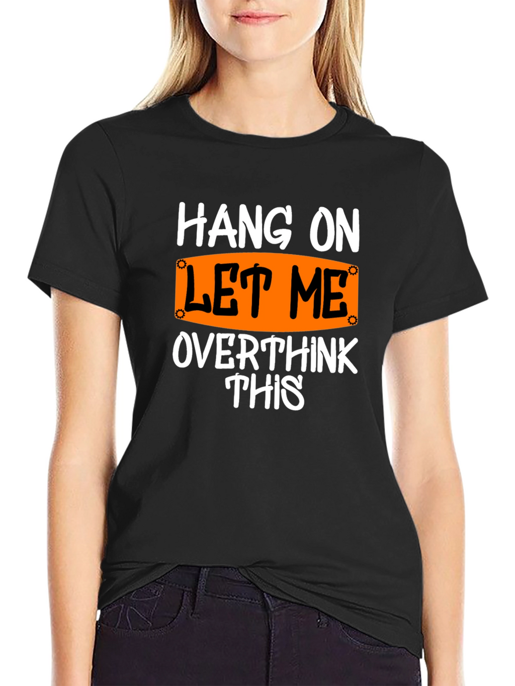 Hang On Let Me Overthink This T-Shirt