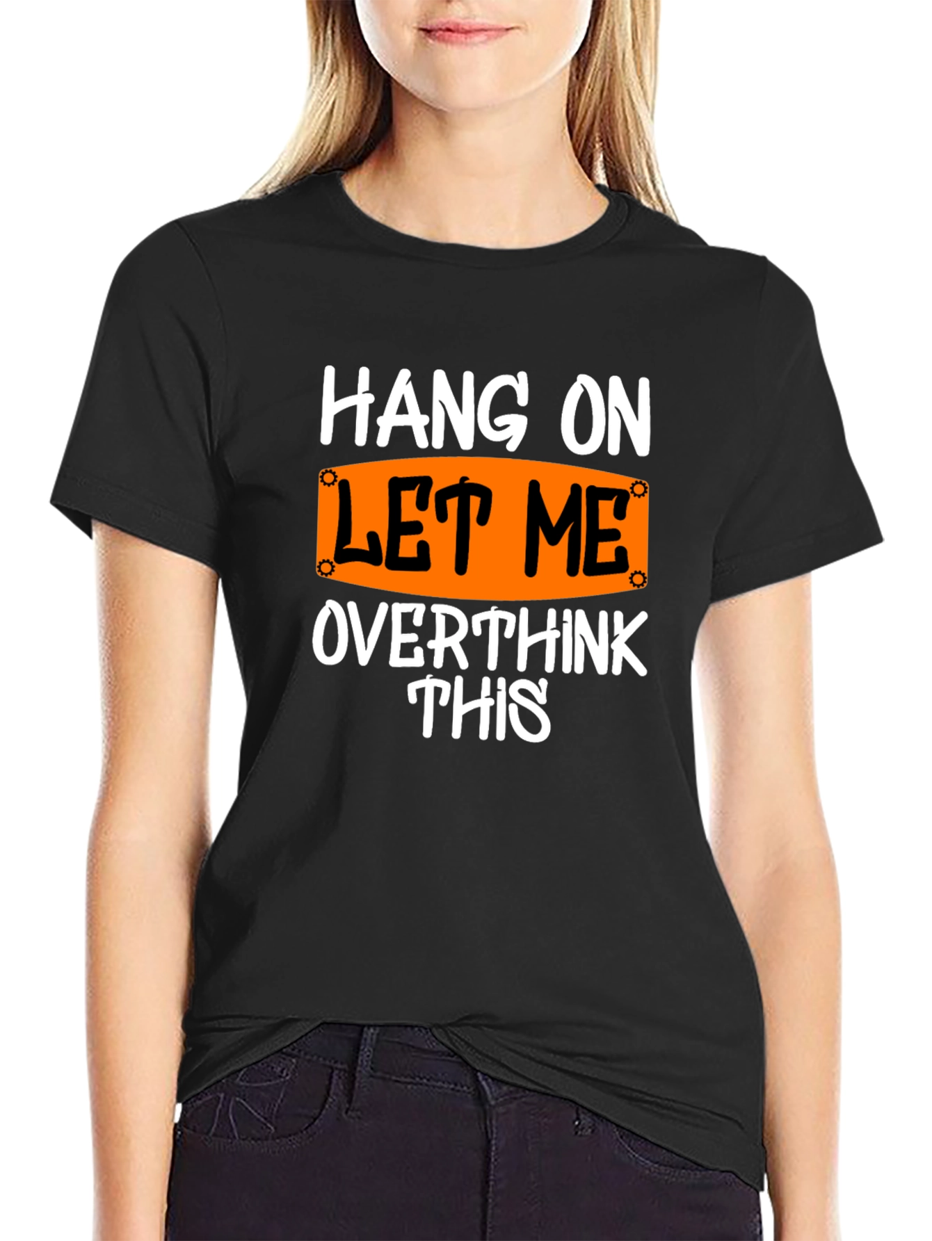Hang On Let Me Overthink This T-Shirt