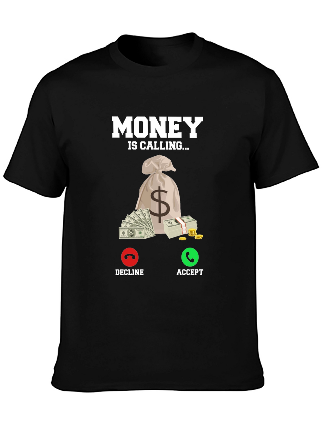 Money is Calling T-Shirt - Accept the Call!