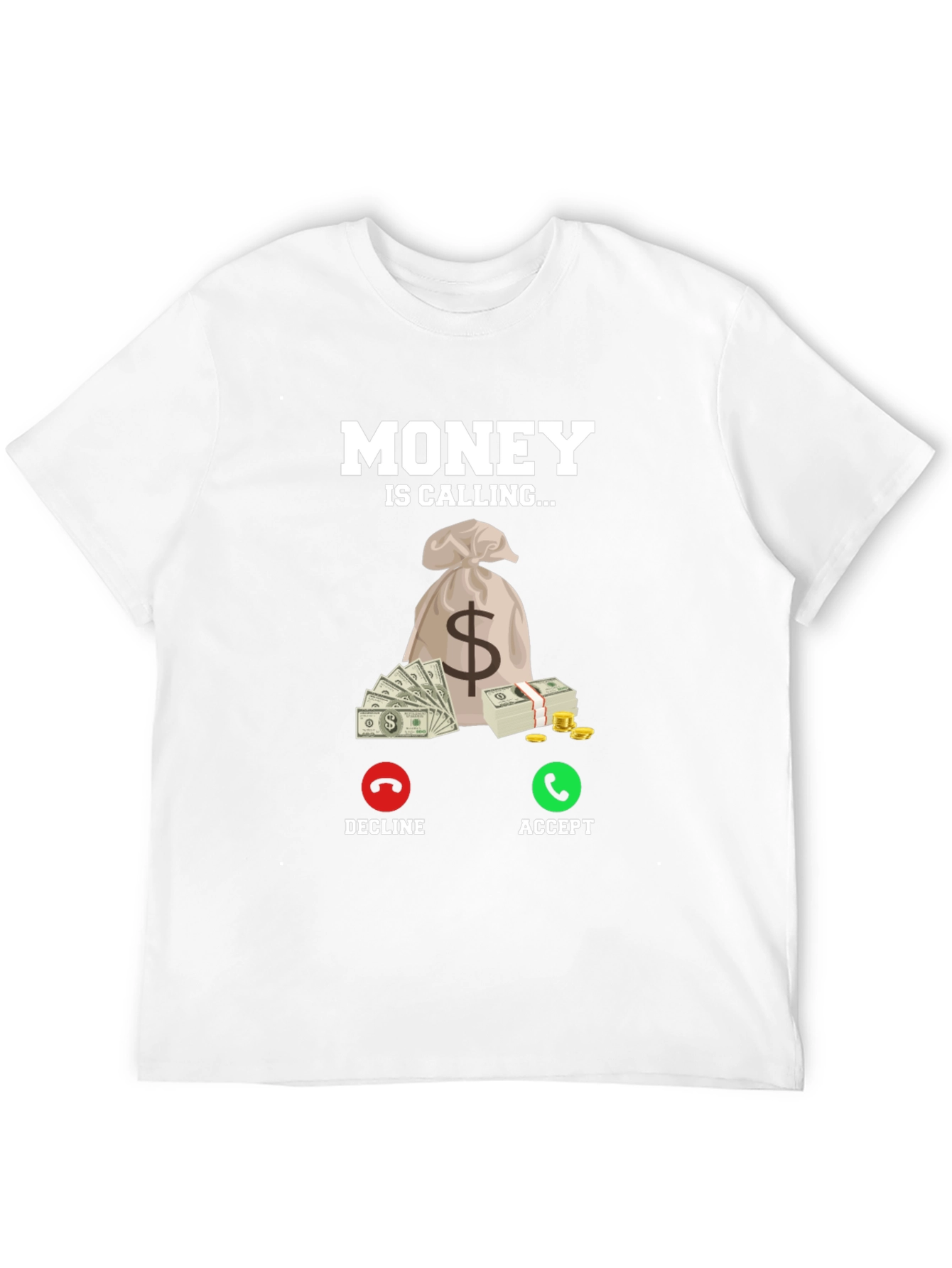 Money is Calling T-Shirt - Accept the Call!