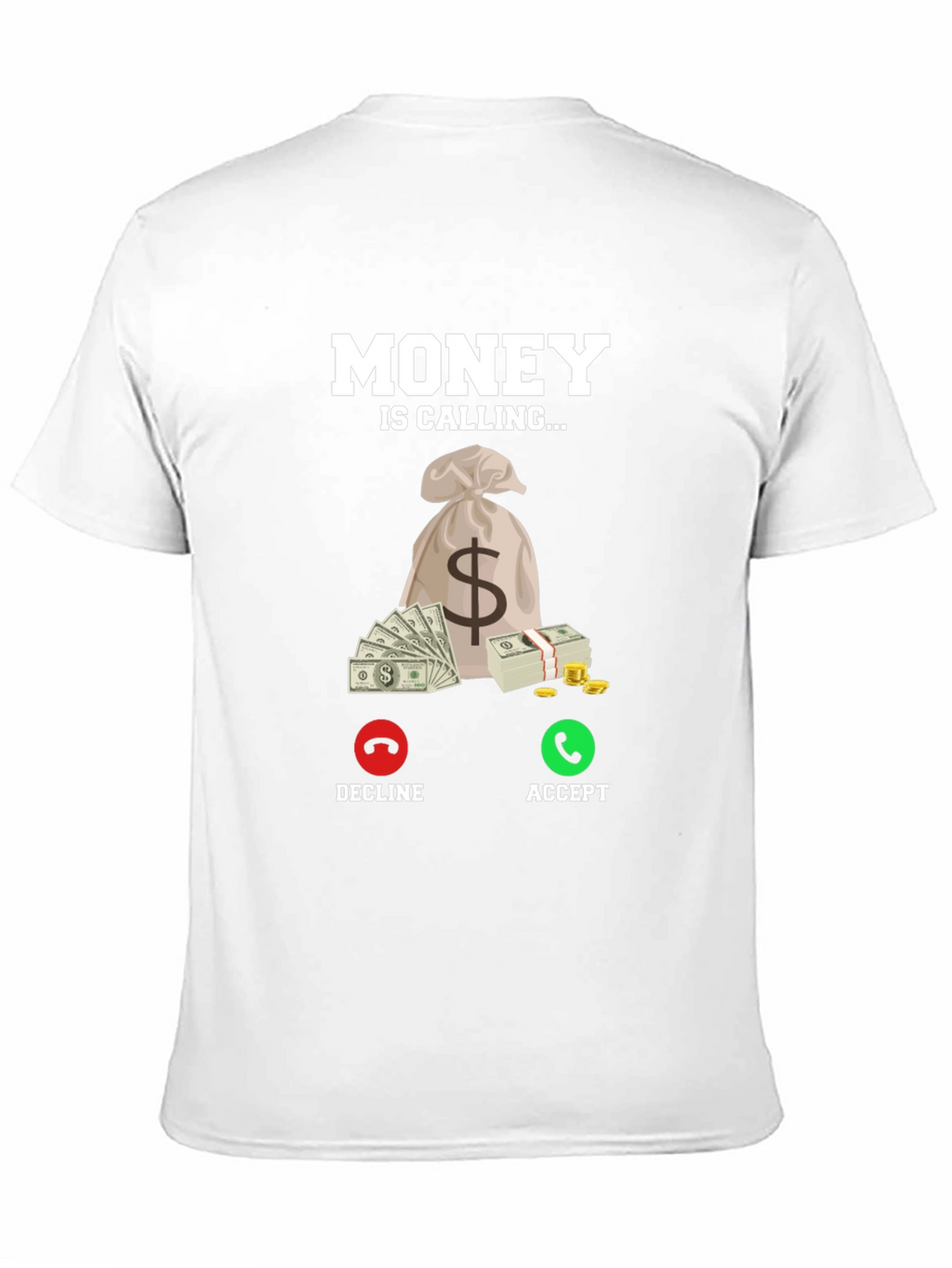Money is Calling T-Shirt - Accept the Call!