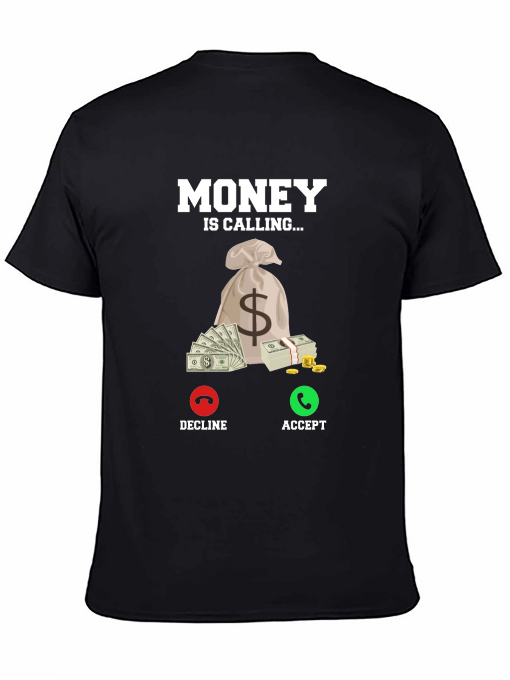 Money is Calling T-Shirt - Accept the Call!
