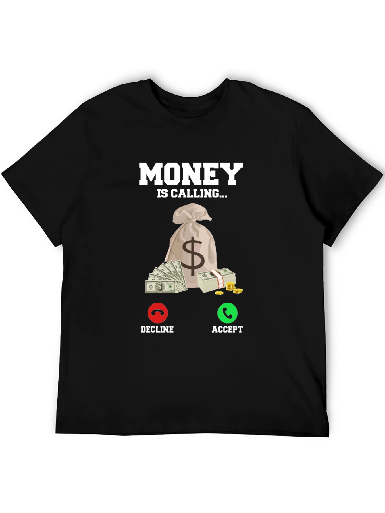 Money is Calling T-Shirt - Accept the Call!