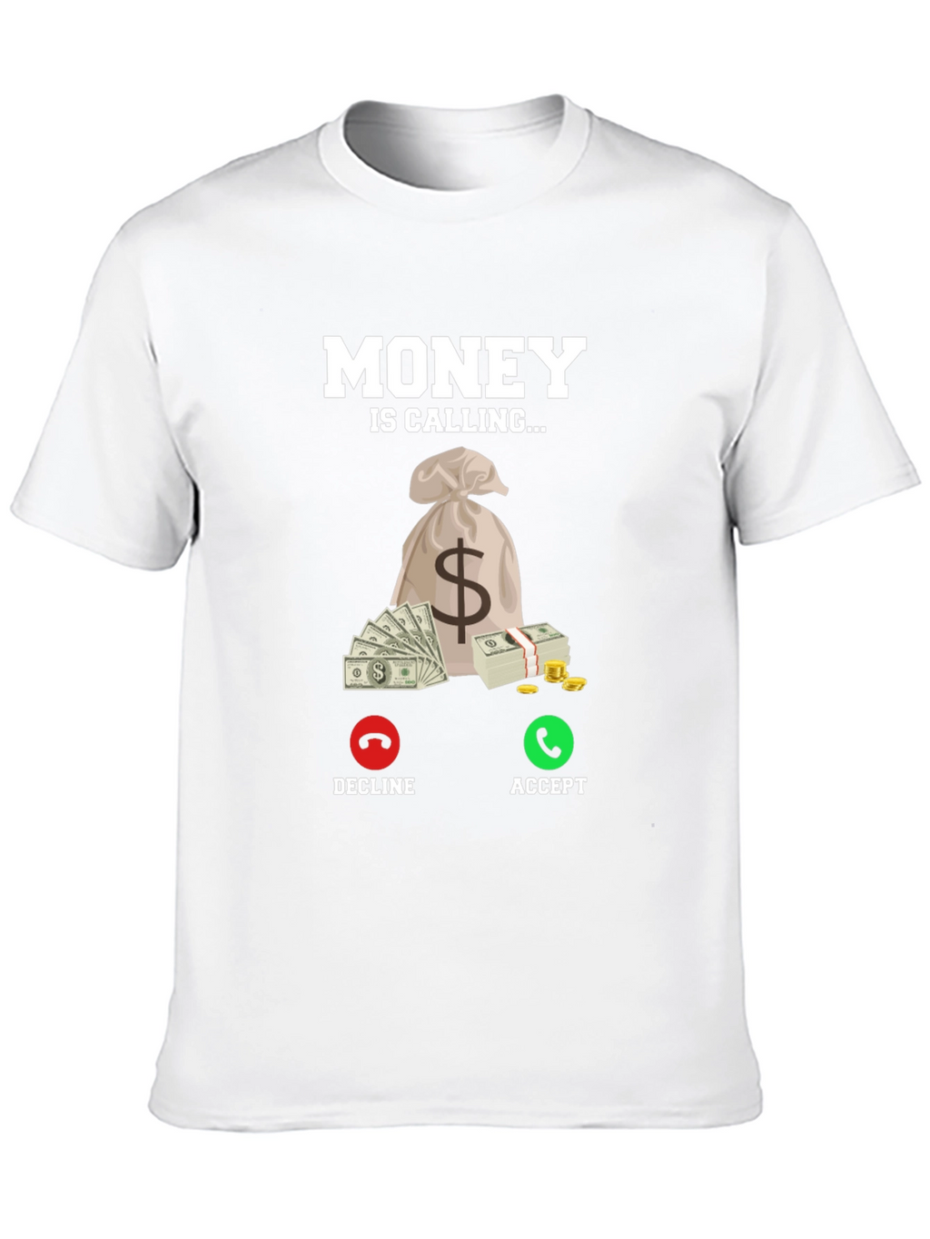 Money is Calling T-Shirt - Accept the Call!