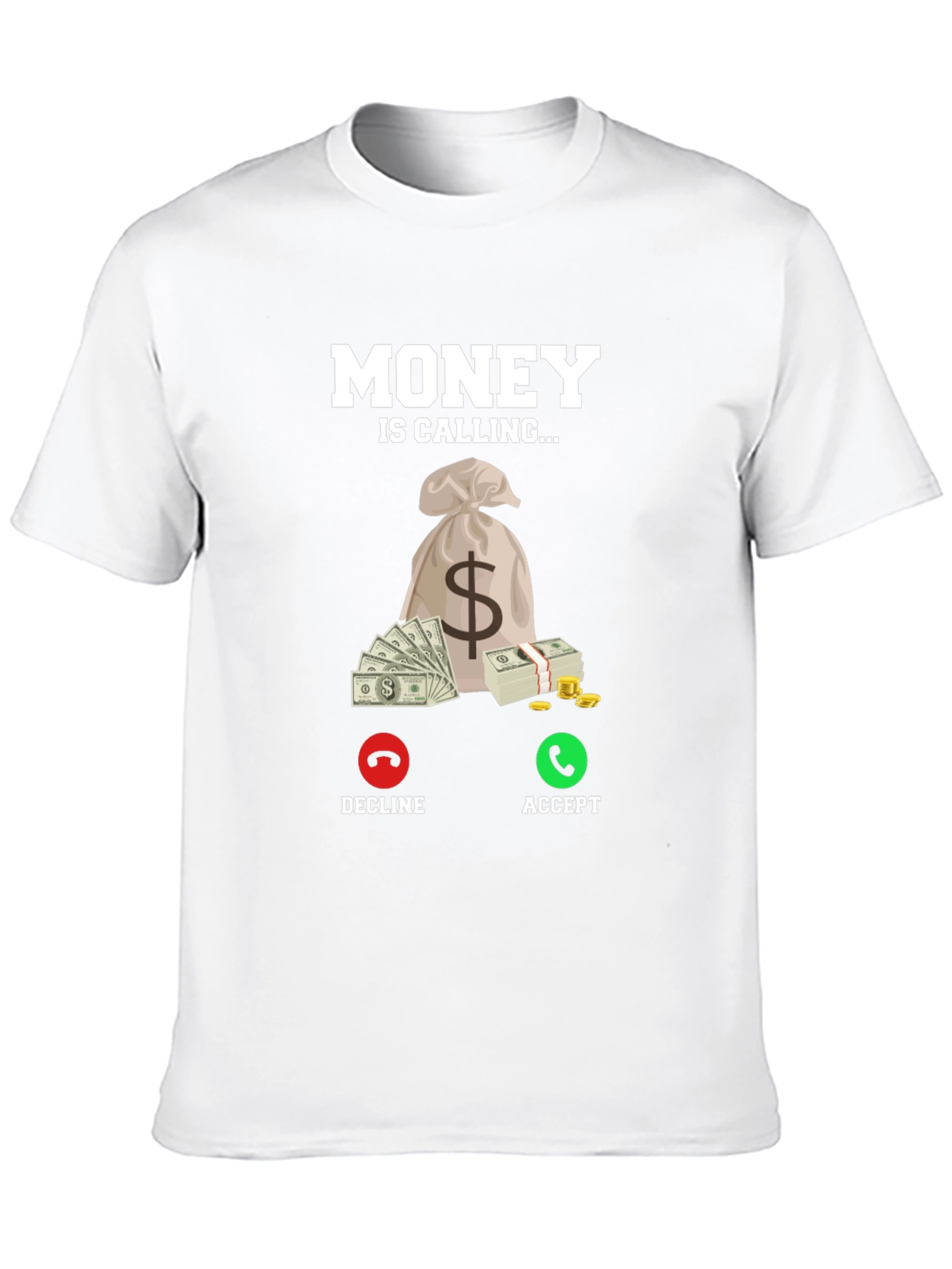 Money is Calling T-Shirt - Accept the Call!