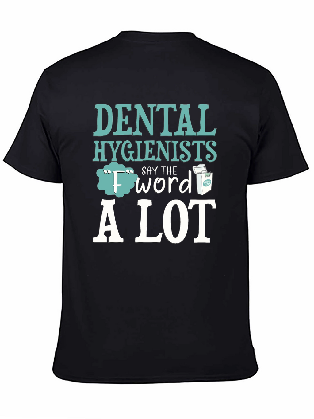 Dental Hygienist F Word Floss T-Shirt