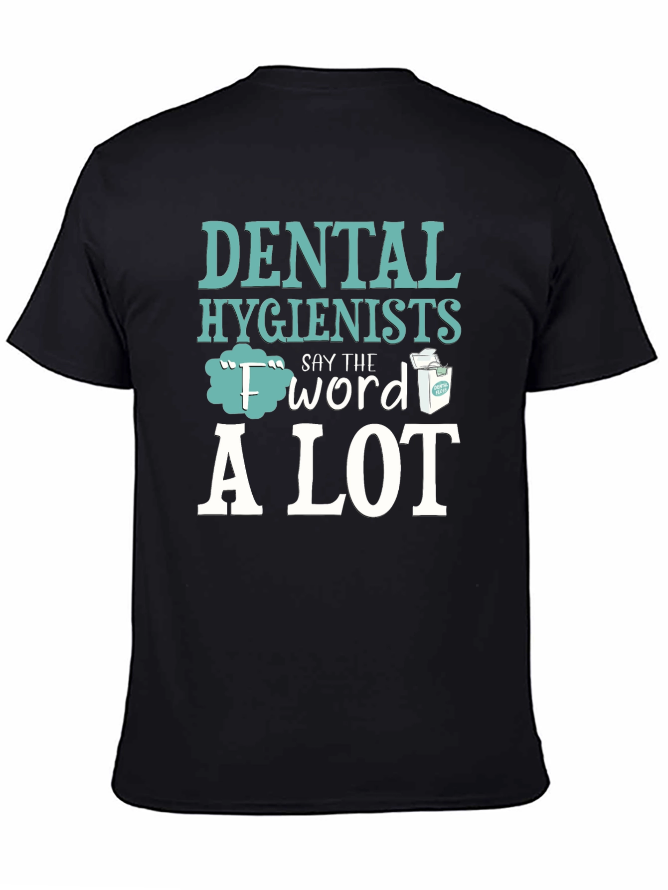 Dental Hygienist F Word Floss T-Shirt
