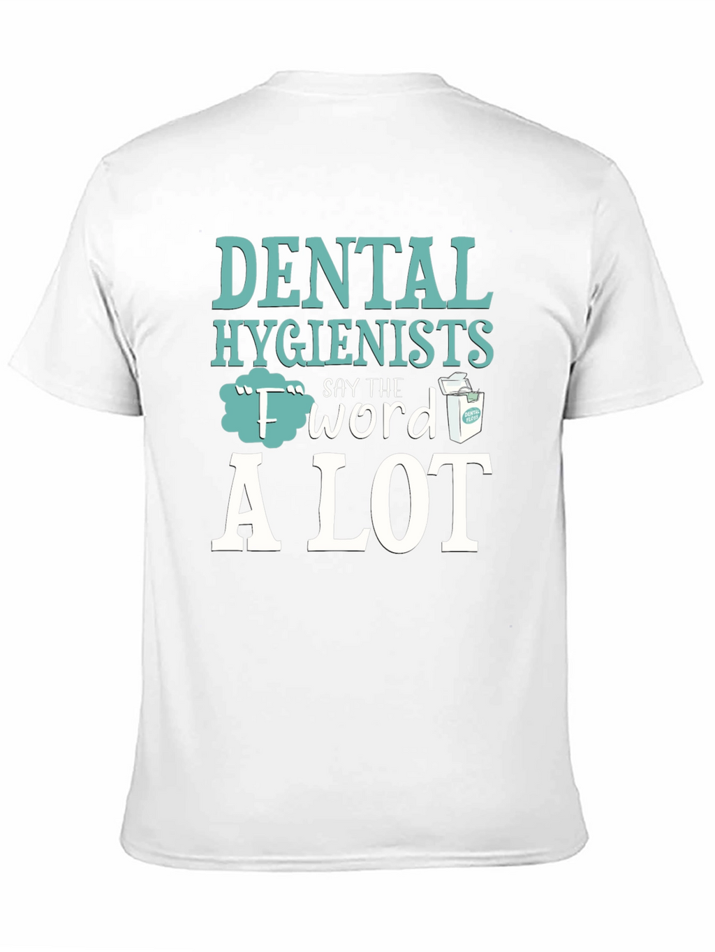 Dental Hygienist F Word Floss T-Shirt