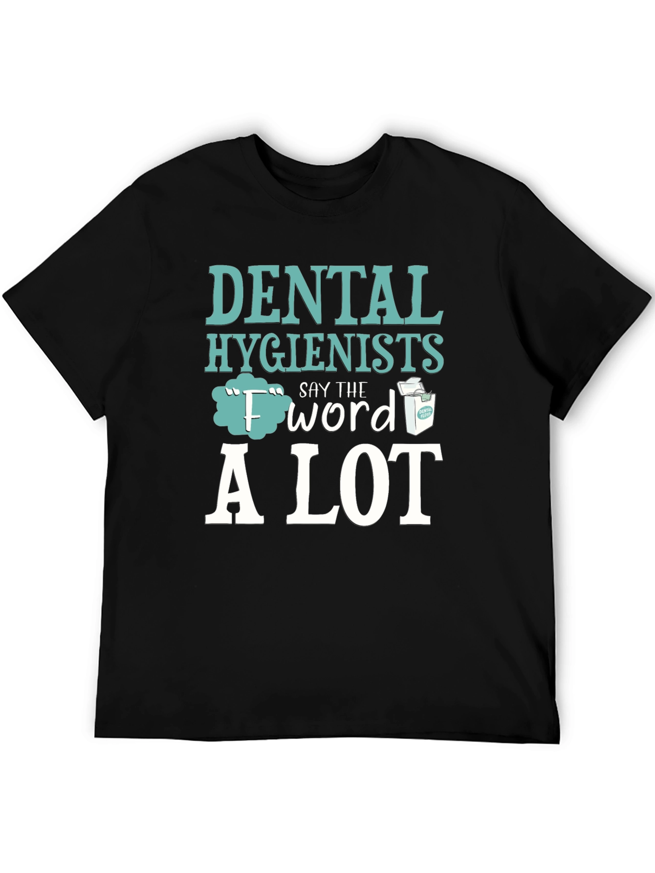 Dental Hygienist F Word Floss T-Shirt