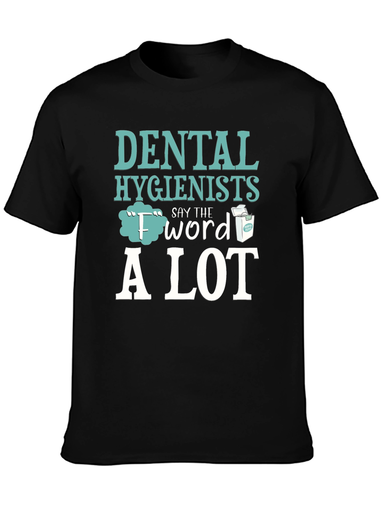 Dental Hygienist F Word Floss T-Shirt