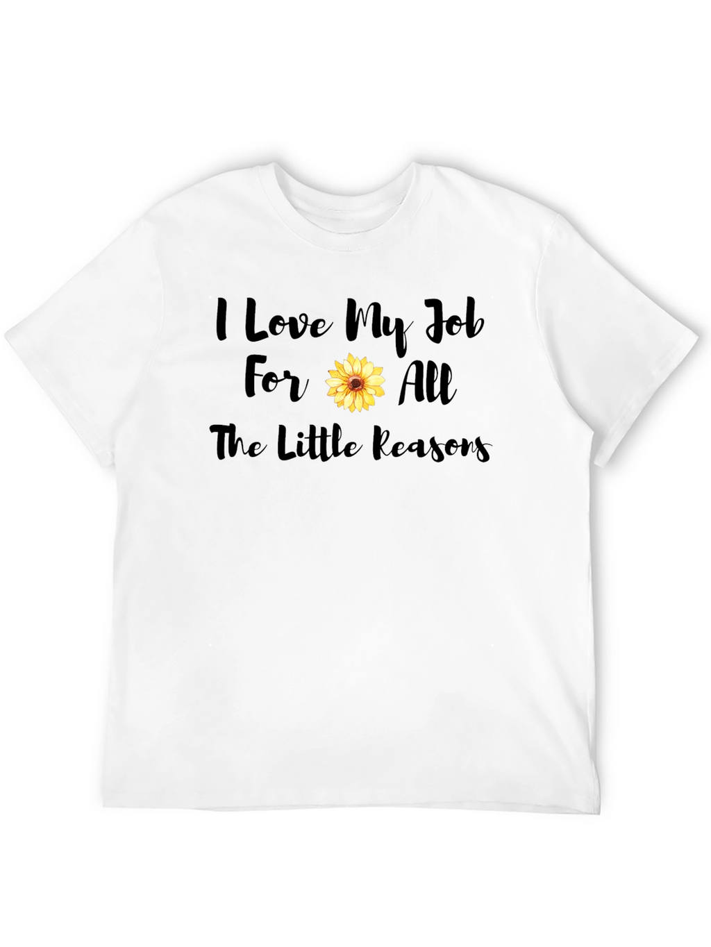 I Love My Job Sunflower Graphic Tee