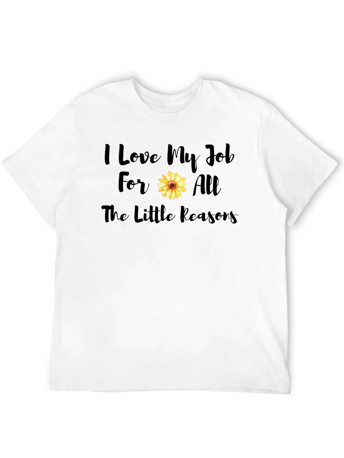 I Love My Job Sunflower Graphic Tee