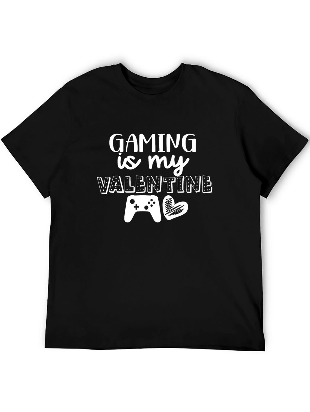 Gaming Is My Valentine T-Shirt - Gamer Gift