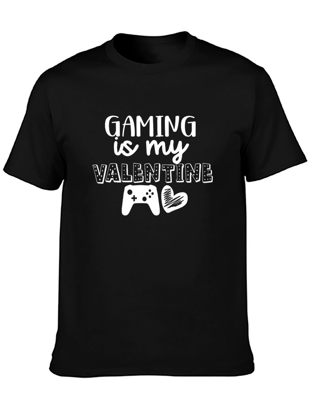 Gaming Is My Valentine T-Shirt - Gamer Gift