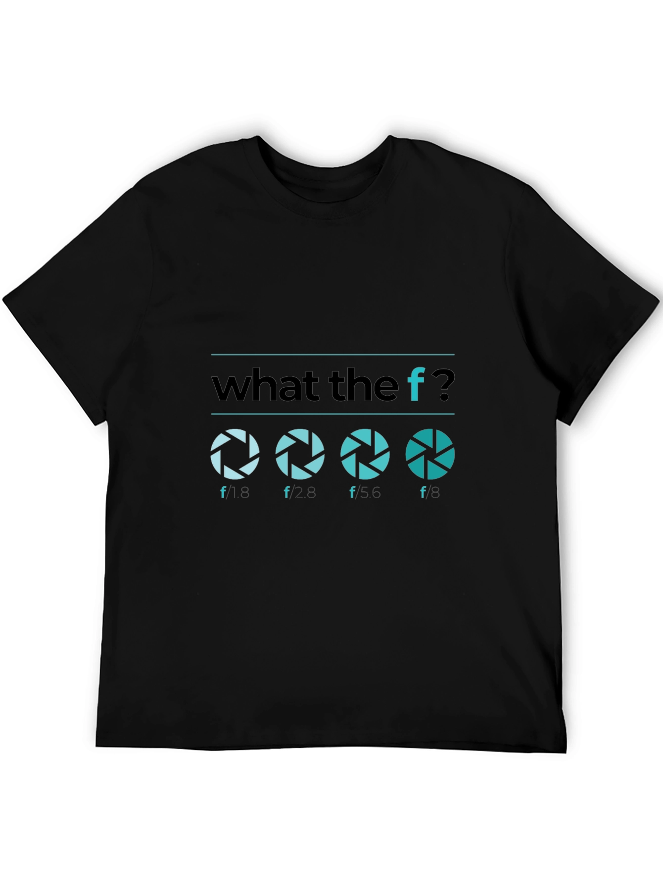 What the F Stop Aperture Photography T-Shirt
