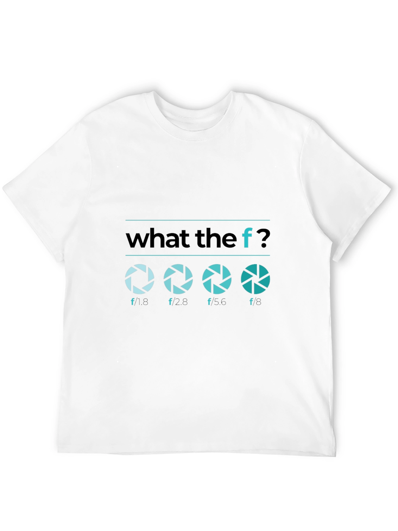 What the F Stop Aperture Photography T-Shirt