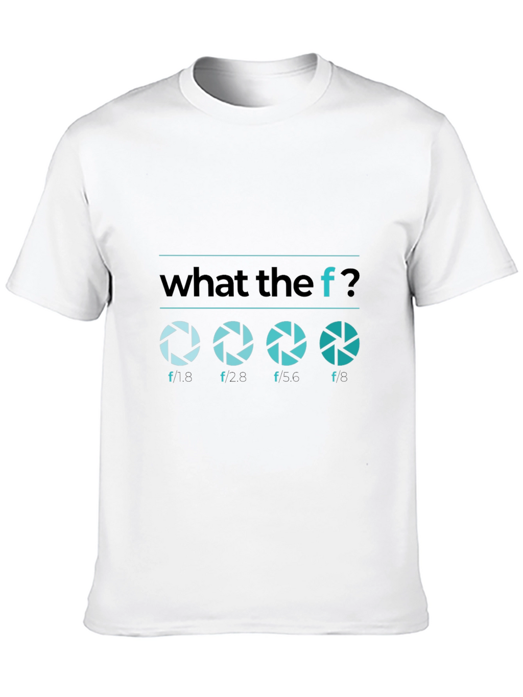 What the F Stop Aperture Photography T-Shirt