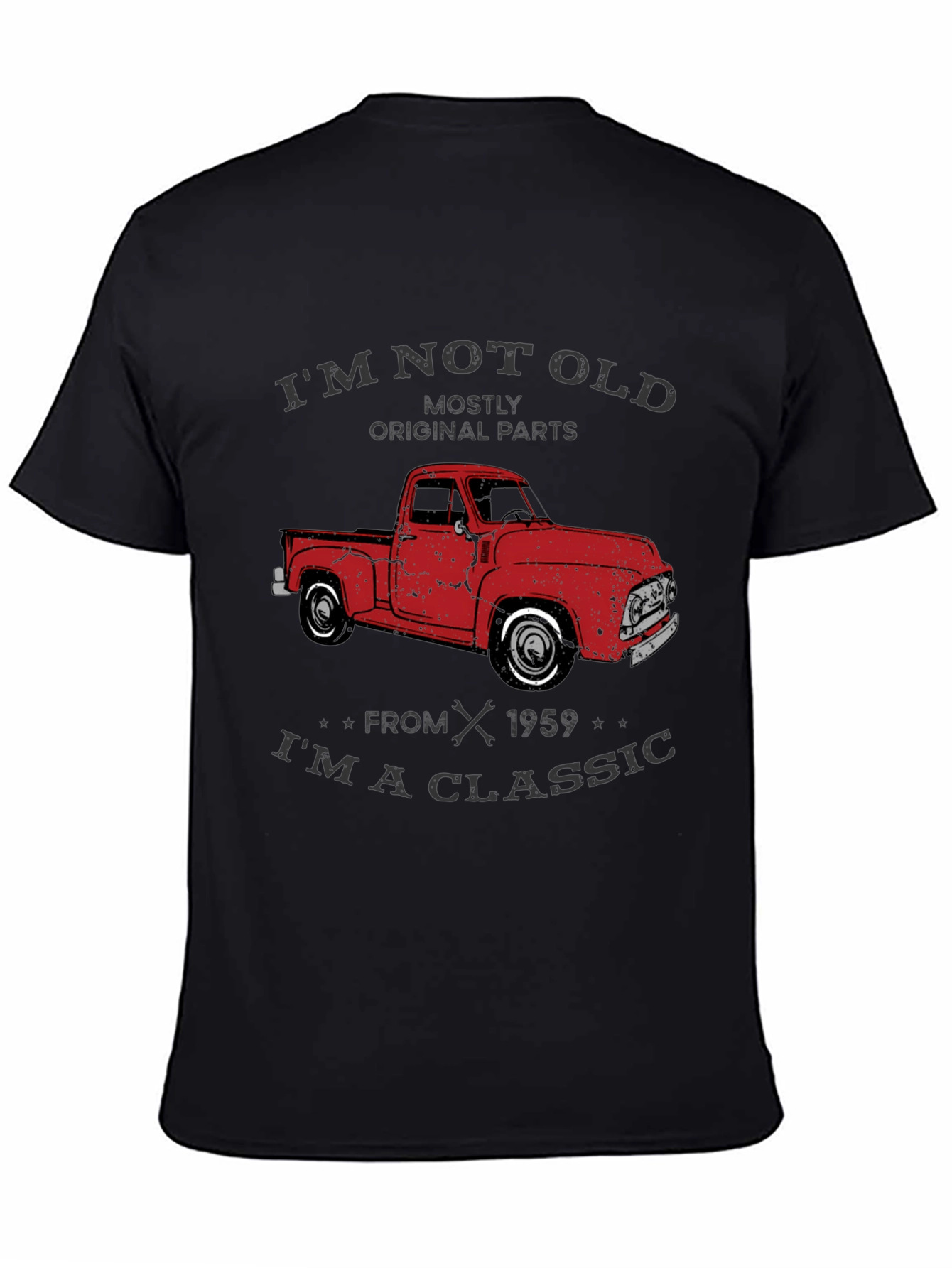 Classic Truck T-Shirt - Im Not Old Im a Classic