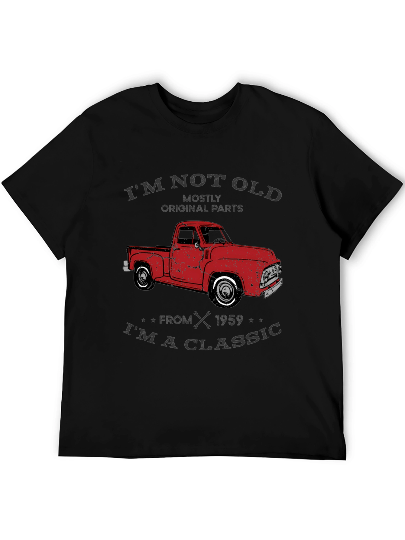 Classic Truck T-Shirt - Im Not Old Im a Classic