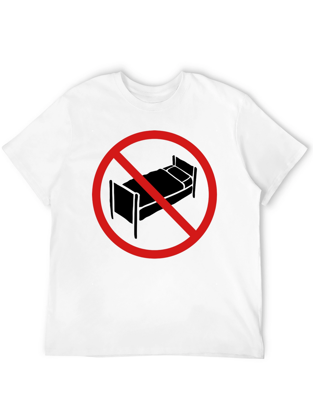 No Bed T-Shirt - Sleep is Forbidden!
