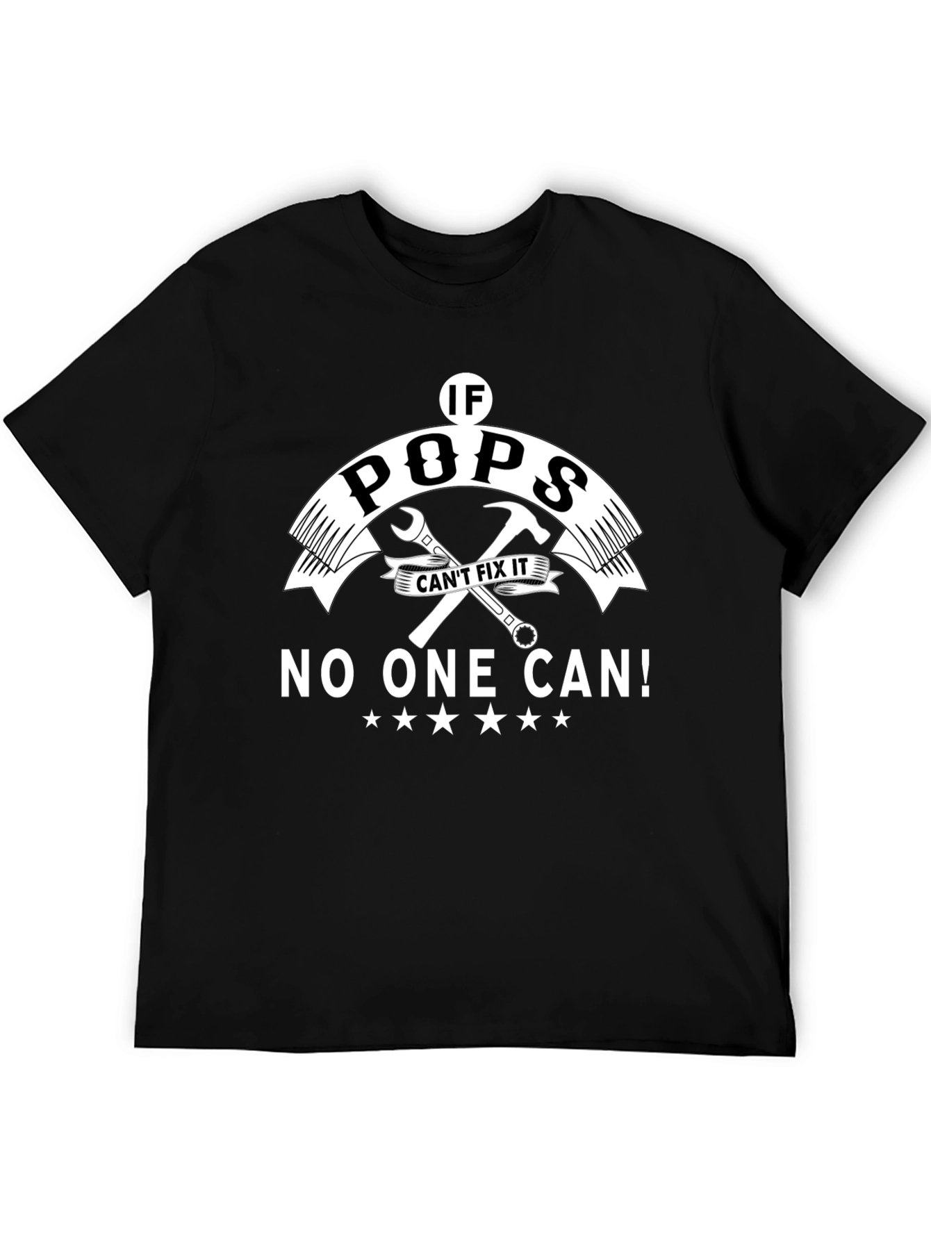 If Pops Cant Fix It No One Can! T-Shirt
