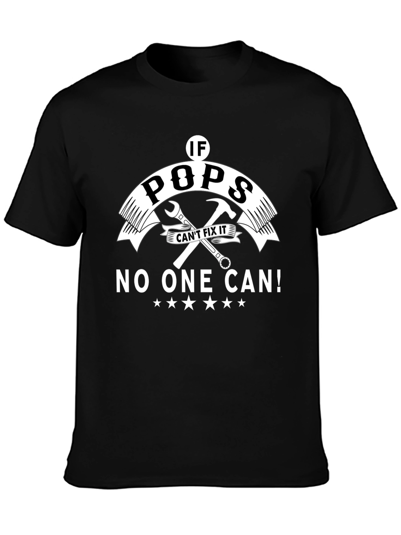 If Pops Cant Fix It No One Can! T-Shirt