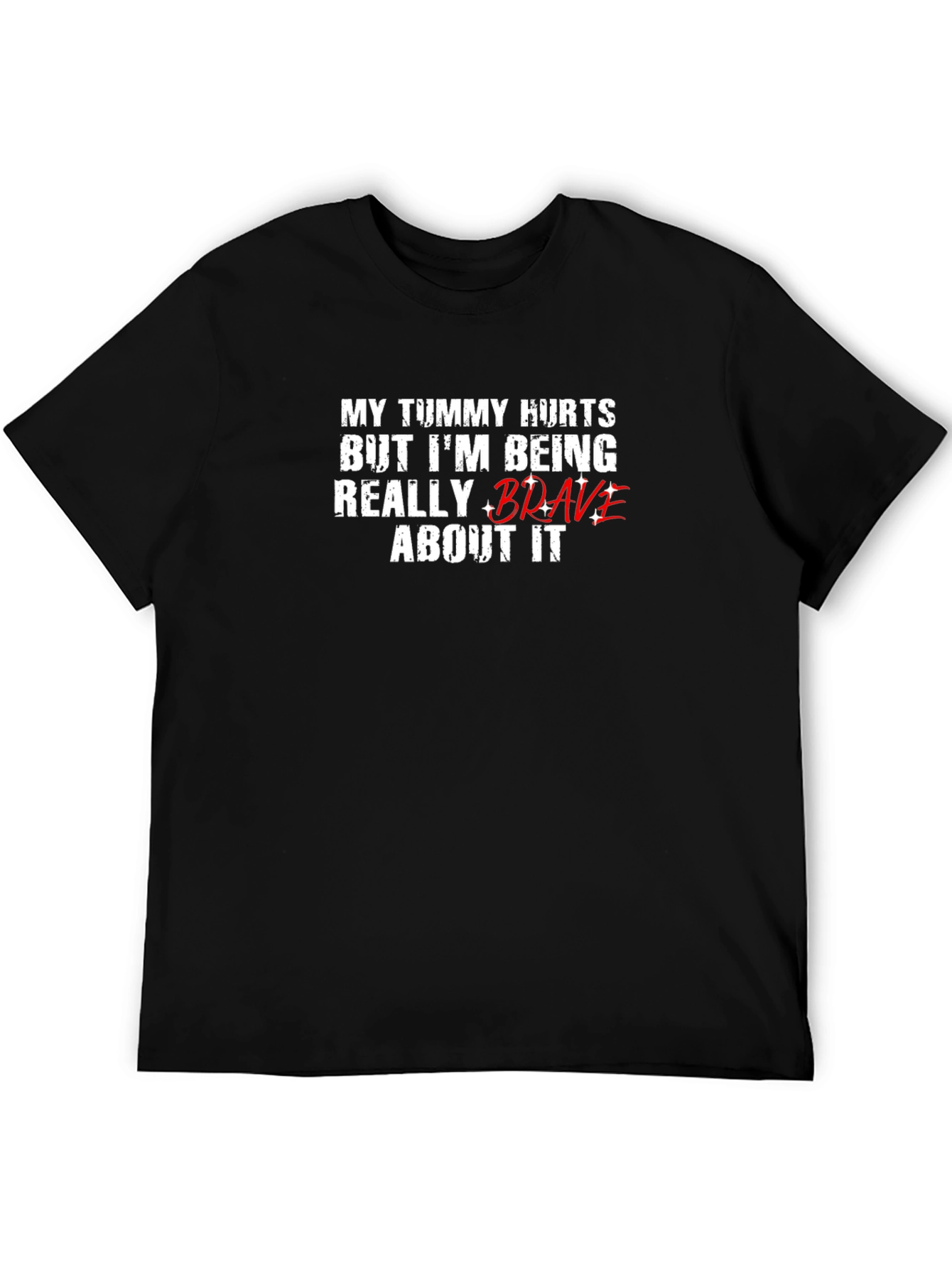 Funny Tummy Hurts Brave Graphic Tee