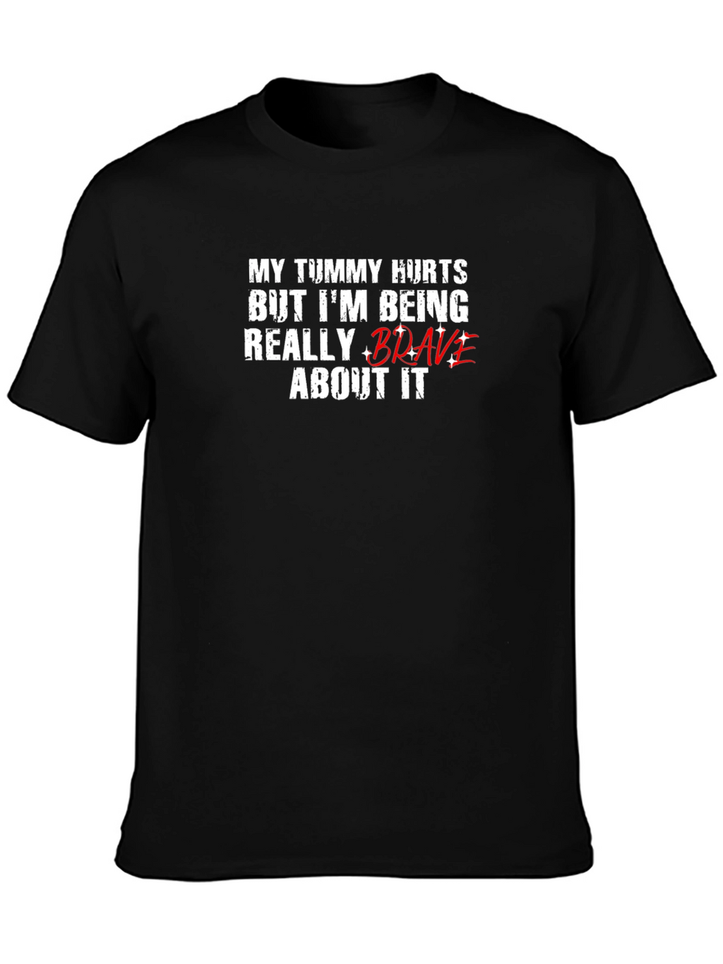 Funny Tummy Hurts Brave Graphic Tee