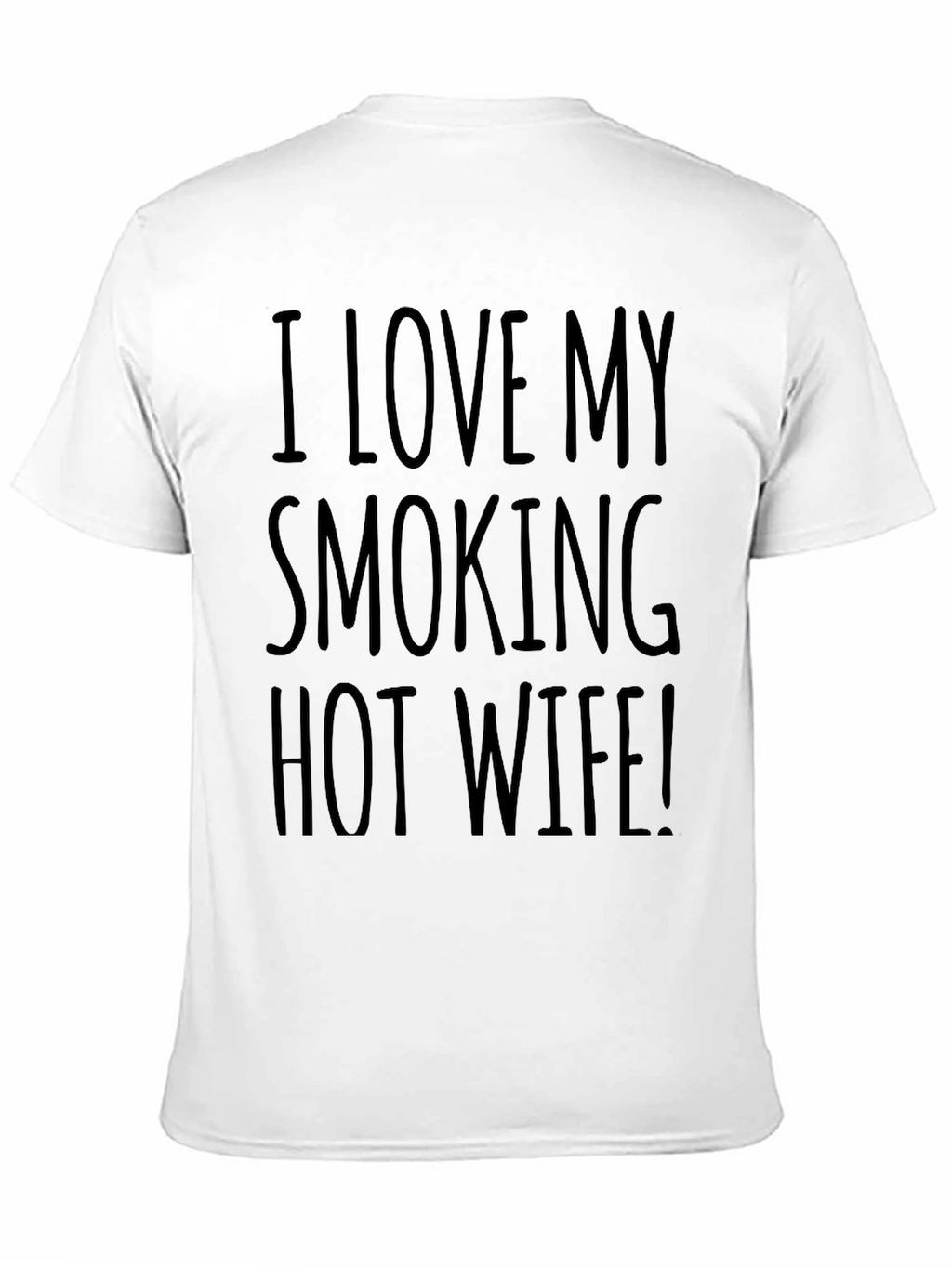 I Love My Smoking Hot Wife! Graphic Tee