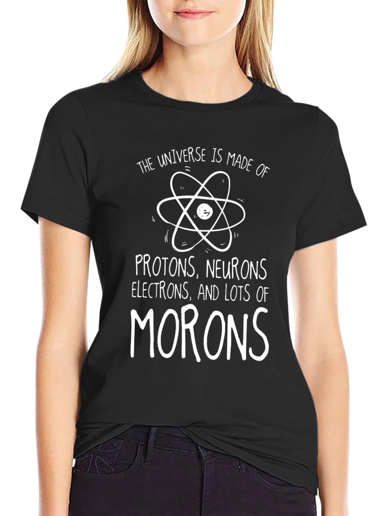 Funny Science T-Shirt: Universe Made of Morons